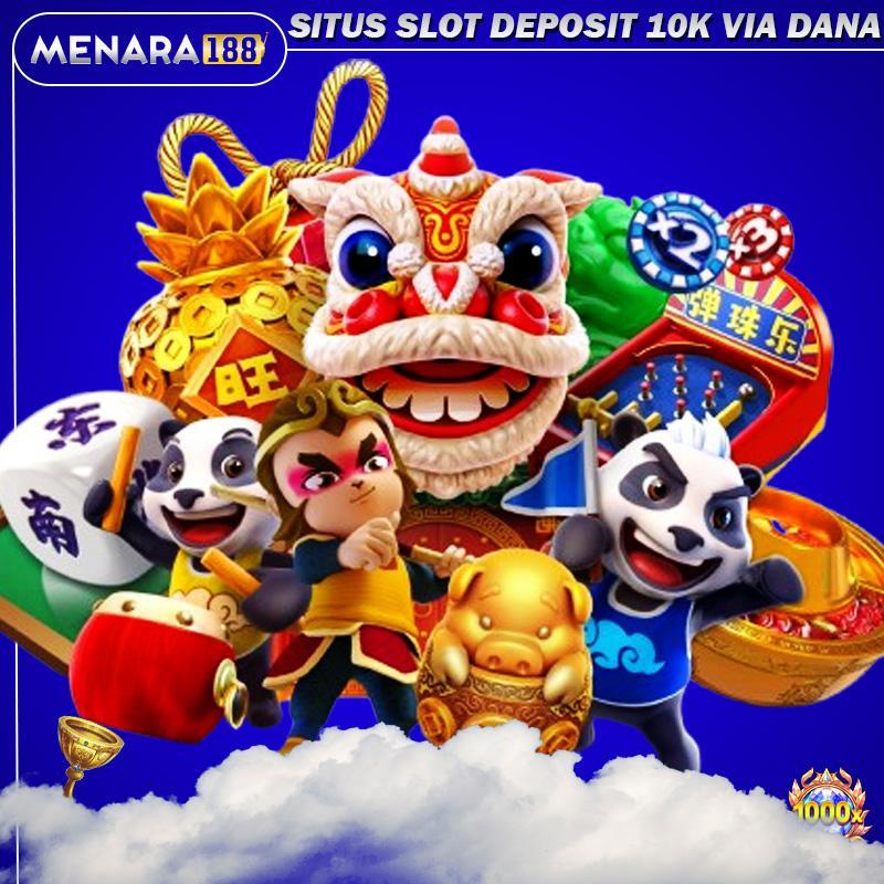Agen Depo 10k Dana Terpercaya dan Terbaik